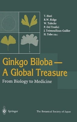Ginkgo Biloba A Global Treasure: From Biology to Medicine by T. Hori (English) H