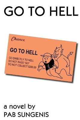 Go To Hell By Pab Sungenis - New Copy - 9780984215768