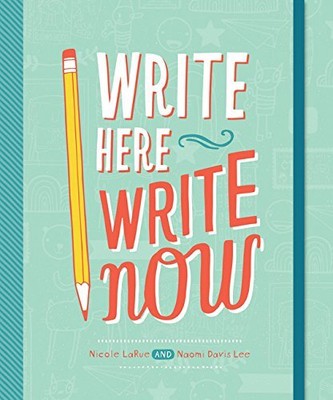 Write Here, Write Now,Naomi Davis Lee, Nicole LaRue