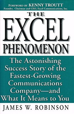 Excel Phenomenon: The Astonishing Success Story of the Fastest-Growing Co - GOOD