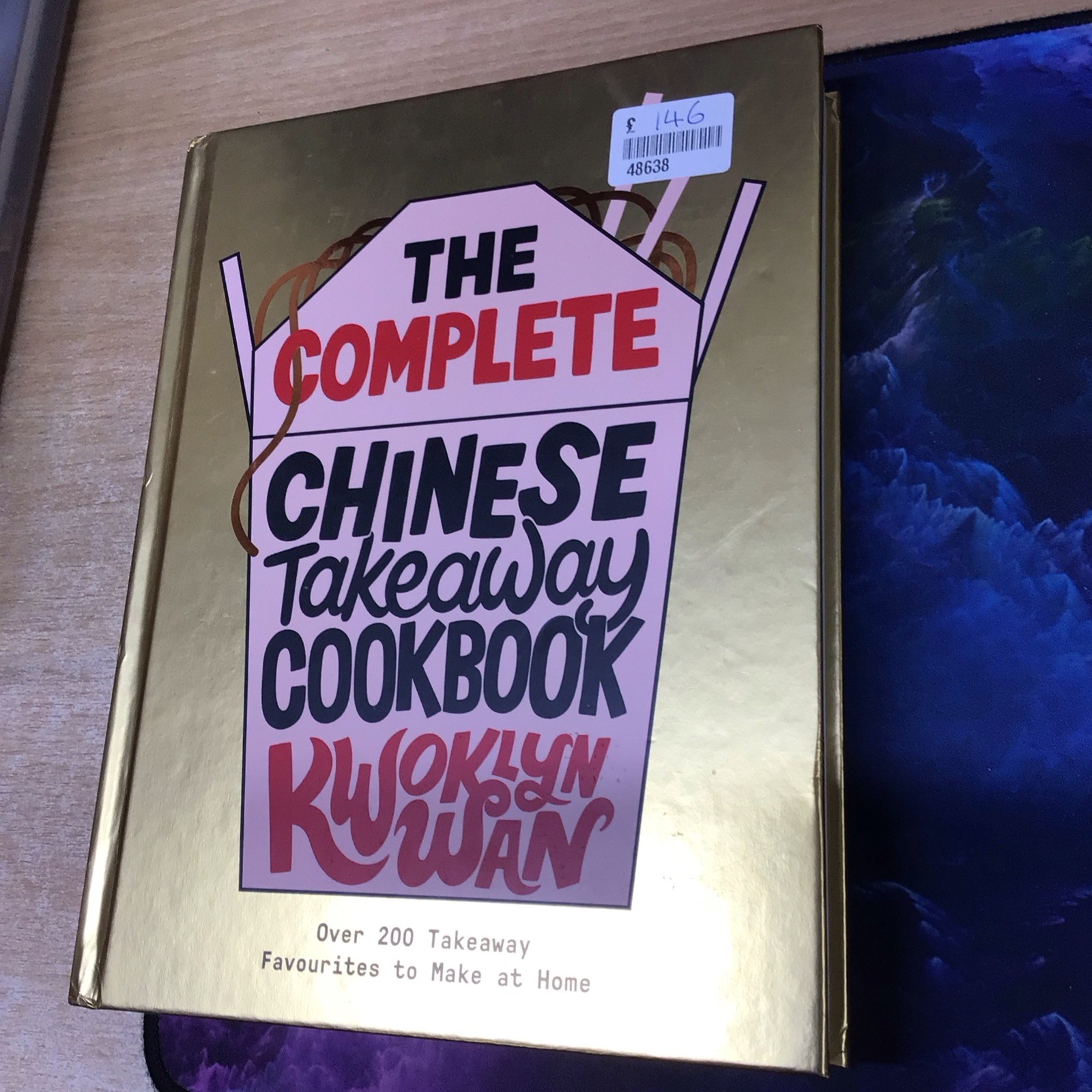 Complete Chinese Takeaway Cookbook: Over 200 Takeaway by Kwoklyn Wan