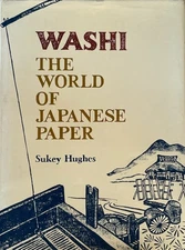 Washi, The World of Japanese Paper / Sukey Hughes / Kodansha HC DJ 1978