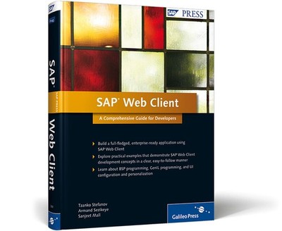 SAP Web Client: A Comprehensive Guide for Developers,Stefanov, T