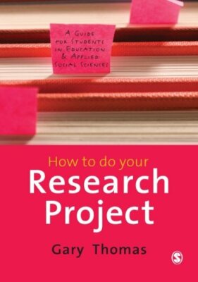 How to do Your Research Project: A Guide for Students in Education and Applied,