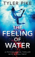 The Feeling Of Water | Tyler Pike | Taschenbuch | Kartoniert / Broschiert | 2016
