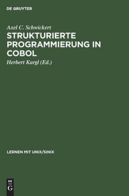 Strukturierte Programmierung in COBOL (Lernen Mit Unix/SINIX) (German Edition)