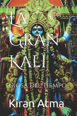 La Gran Kali: Diosa del Tiempo by Jai Krishna Ponnappan Paperback Book