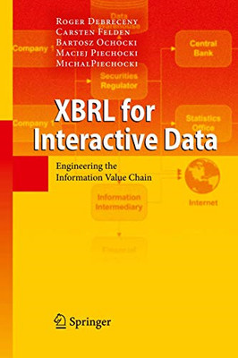 Xbrl for Interactive Data: Engineering the Information  -  NEW Roger Debreceny 2