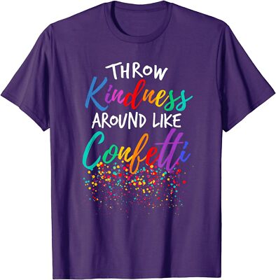 Throw Kindness Around Like Confetti Kind Teacher Kid Unisex T-Shirt