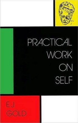 E. J. Gold Practical Work on Self (Taschenbuch)