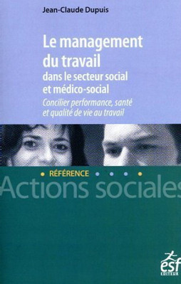 Le management du travail dans le secteur social et médico-social - Concilier pe