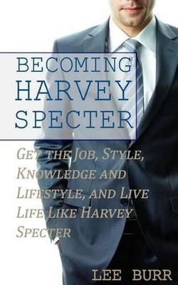 Lee Burr Becoming Harvey Specter (Taschenbuch)