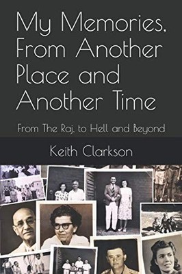 My Memories, From Another Place and Another Time: From The... - Clarkson, Keith
