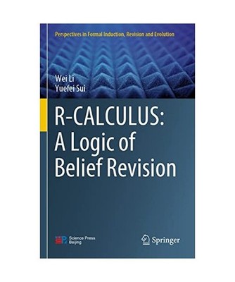 R-CALCULUS: A Logic of Belief Revision, Yuefei Sui, Wei Li