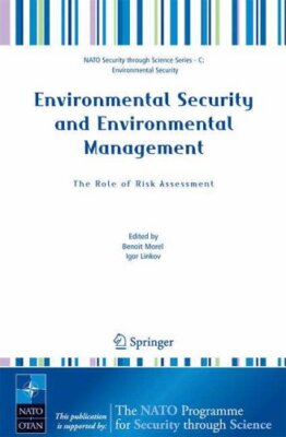 Environmental Security and Environmental Management: The Role of Risk Assessm-,