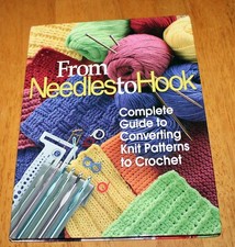 Needlecraft Shop: FROM NEEDLES TO HOOK - CROCHET BOOK - HARDCOVER - VGUC