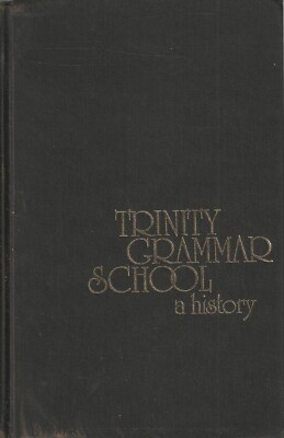 AUSTRALIANA , TRINITY GRAMMAR SCHOOL A HISTORY by C E LATHAM