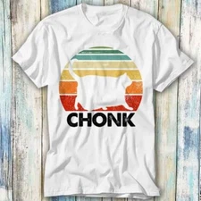 Chonk Cat Fat Parody Funny Gift T Shirt Meme Top Tee Unisex 833