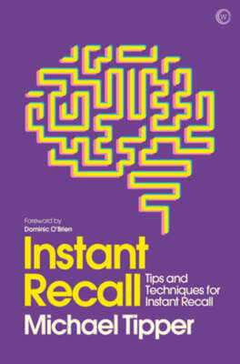 Instant Recall: Tips and Techniques to Master Your Memory by Michael Tipper: New