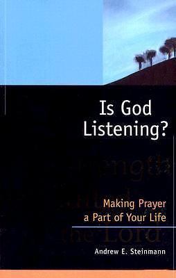 Is God Listening?: Making Prayer a Pa- 0758606125, Andrew E Steinmann, paperback