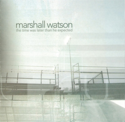 Marshall Watson - The Time Was Later Than He Expected (CD, Album) (Mint (M)) - 2