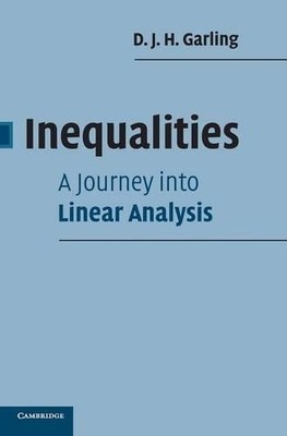 Inequalities: A Journey into Linear Analysis by D. J. H. Garling - 9780521876247