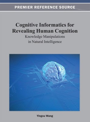 Wang - Cognitive Informatics for Revealing Human Cognition  Knowledge  - X555z