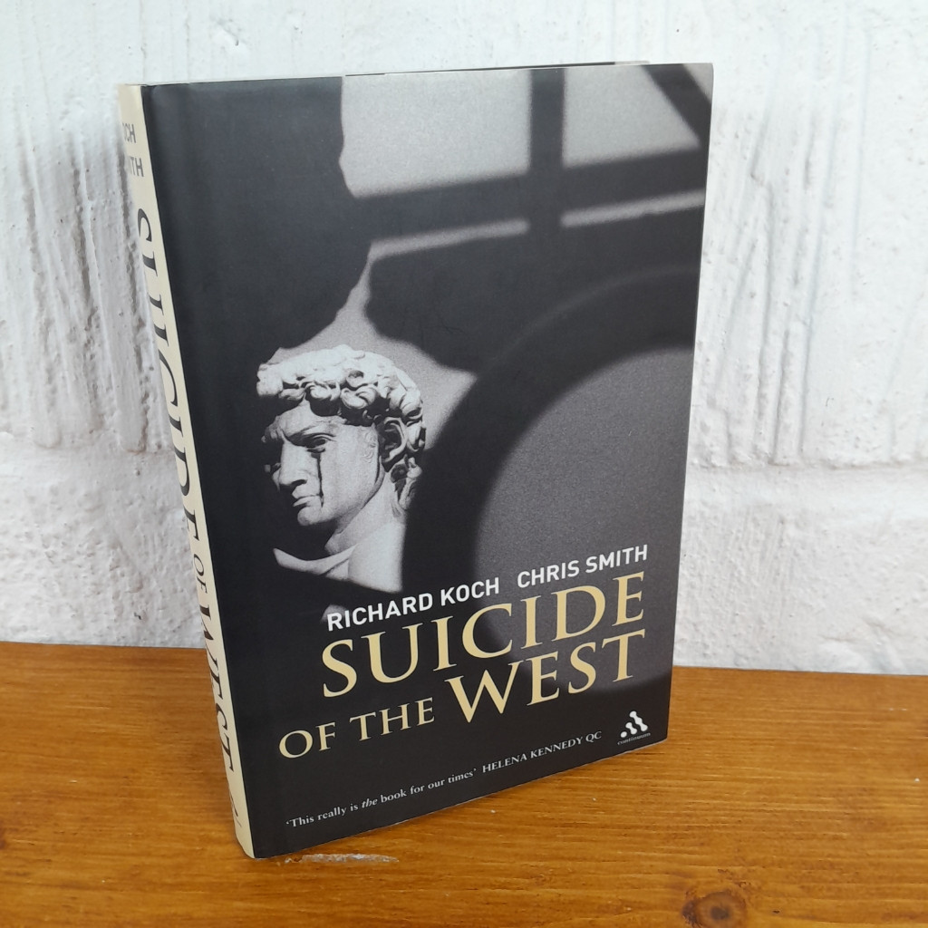Suicide of the West — Richard Koch, Chris Smith- Hardcover