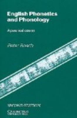 English Phonetics and Phonology: A Practical Course/Students Edition John Roach,