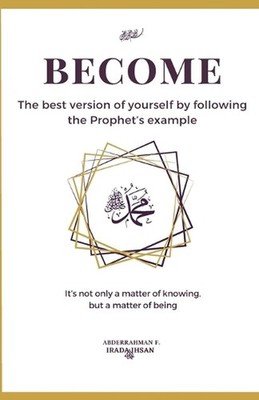 Become: The best version of yourself by following the Prophet's example by Abder