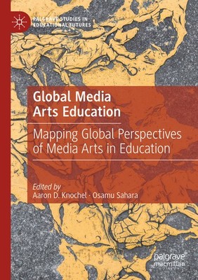 Global Media Arts Education: Mapping Global Perspectives Of ...