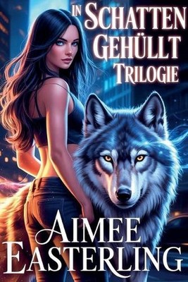 In Schatten gehllt Trilogie by Aimee Easterling (German) Paperback Book