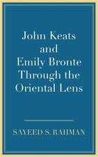 John Keats and Emily Bronte Through the Oriental Lens (Paperback or Softback)