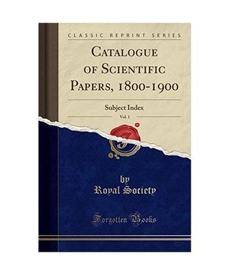 Catalogue of Scientific Papers, 1800-1900, Vol. 1: Subject Index 