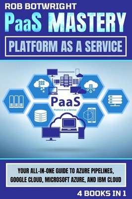 Rob Botwright PaaS Mastery (Paperback) (UK IMPORT)