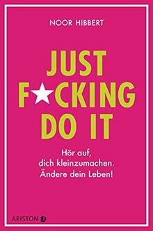Just fucking do it!: Hör auf, dich klein zu machen. Ände... | Buch | Zustand gut