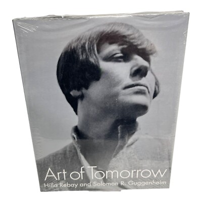 Art of Tomorrow: Hillay Rebay /Solomon R. Guggenheim by Rudolf Bauer: BRAND NEW