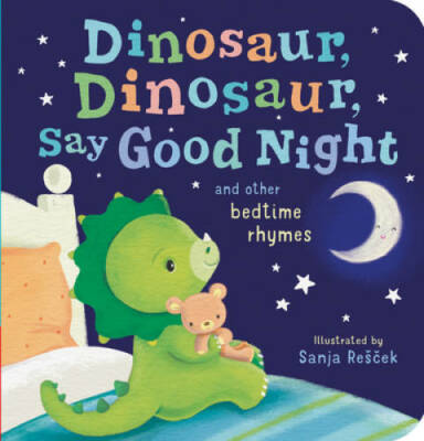 Dinosaur, Dinosaur, Say Good Night - Board book By Tiger Tales - VERY GOOD