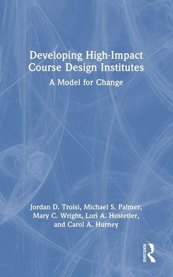 Jordan D. Troisi (u. a.) | Developing High-Impact Course Design Institutes