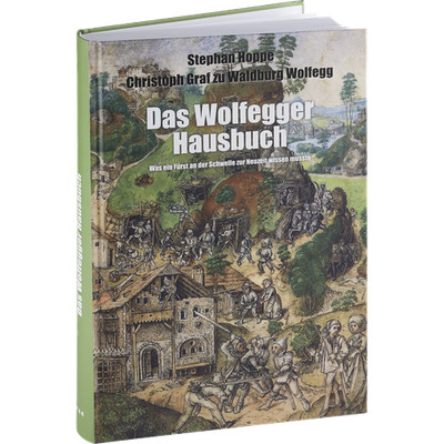 Das Wolfegger Hausbuch: Was ein Fürst an der Schwelle zur Neuzeit wissen mu ...
