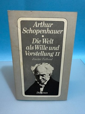 Die Welt als Wille und Vorstellung II