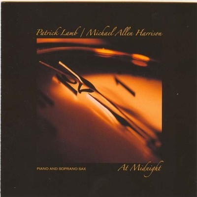 MICHAEL ALLEN HARRISON PATRICK LAMB - At Midnight Piano & Soprano Sax - CD