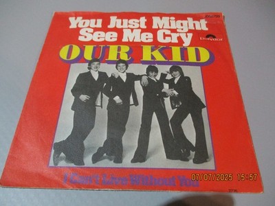 (69) 7'' Single - Vinyl - Our Kid   You Just Might See Me Cry