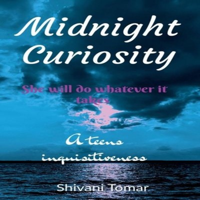Midnight Curiosity A teens inquisitiveness Shivani Tomar Paperbac