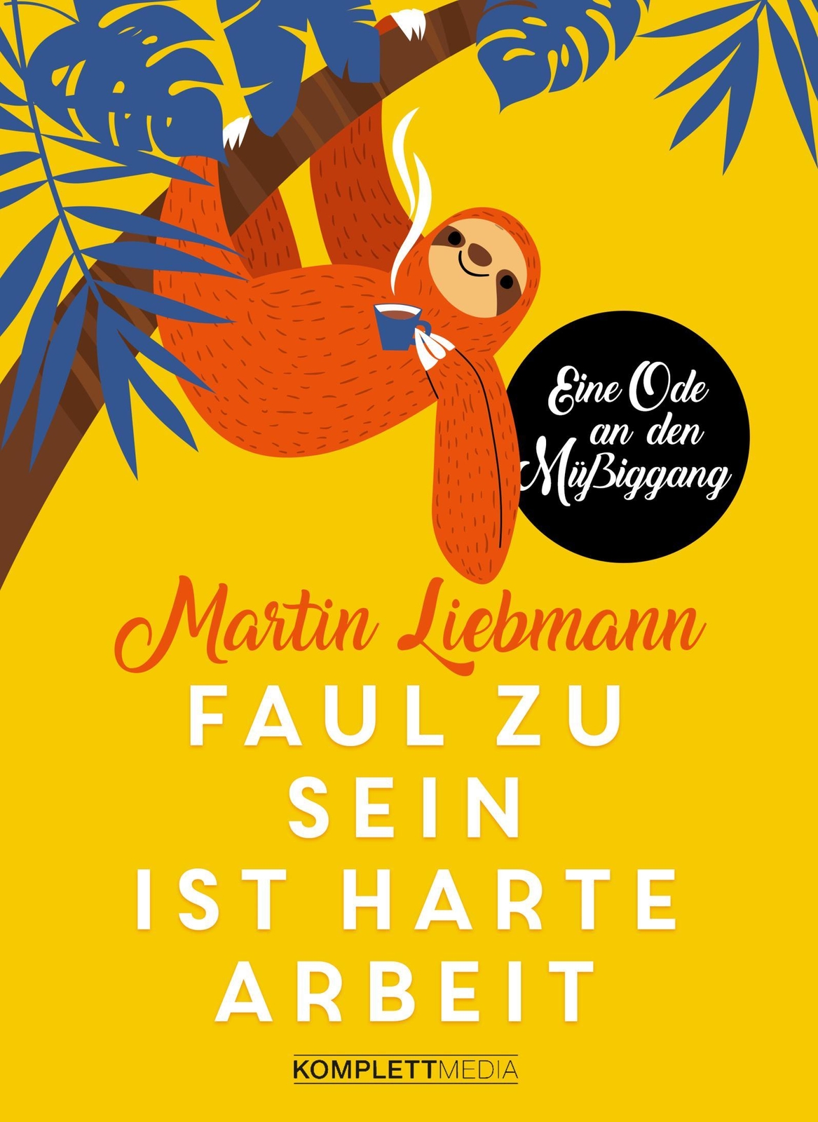 Thumbnail - Faul Zu Sein Ist Harte Arbeit Martin Liebmann