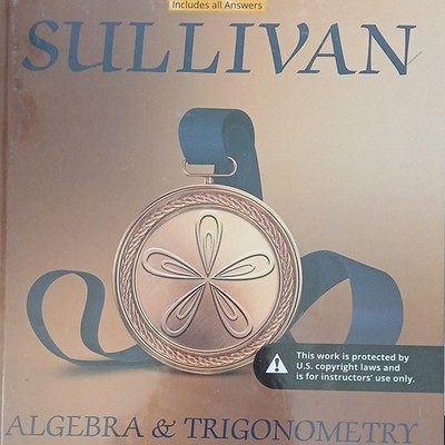 Sullivan Algebra & Trigonometry 11th Ed Hardcover Annotated Instructor's Edition