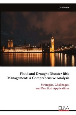 Flood and Drought Disaster Risk Management: A Comprehensive Analysis: Strategies