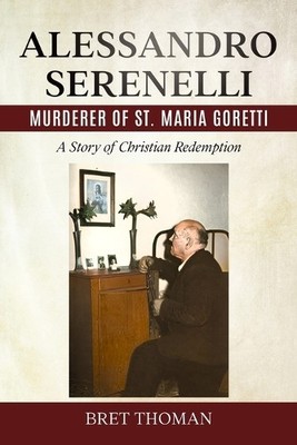 Bret Thoman Alessandro Serenelli, Murderer of St. Mari (Taschenbuch) (US IMPORT)