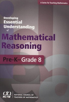 Developing Essential Understanding of Mathematical Reasoning for Teaching Ma...