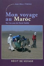Meine Reise nach Marokko: Auf den Spuren von René Caillié, Jean-Marc Pineau